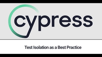 Cypress : Test Isolation as a Best Practice