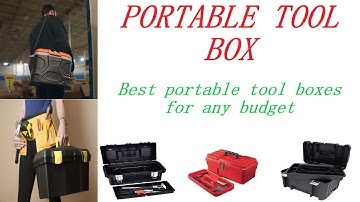 BEST portable tool boxes for any budget