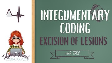 Integumentary Coding: Excisions