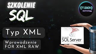 Szkolenie SQL  - Typ XML #1 - FOR XML RAW