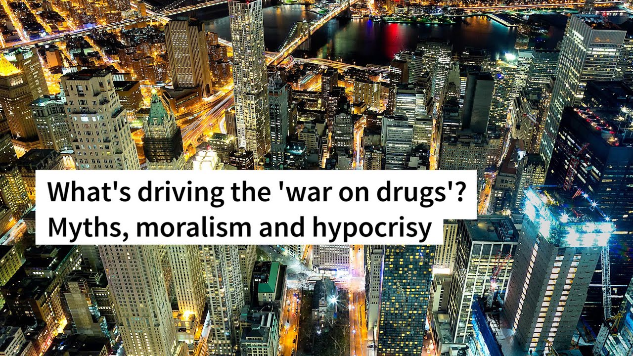 What's driving the 'war on drugs'? Myths, moralism and hypocrisy
