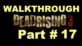 Dead Rising 3 Walkthrough Part 17 Helping The Resistance+Central City Safehouse