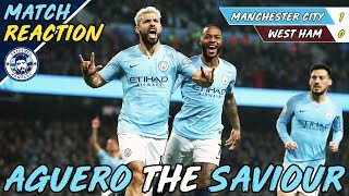 AGUERO TO THE RESCUE! | MAN CITY 1-0 WEST HAM MATCH REACTION screenshot 5