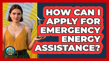 How Can I Apply For Emergency Energy Assistance? - Your Utilities Hub