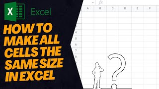 Make All Cells The Same Size In MS Excel | Quickly Resize Multiple Columns