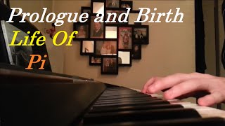 Prologue and Birth- Piano Cover/Interpretation (Life of Pi Piano)