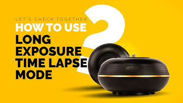 How to use Long Exposure Time Lapse Mode in Capsule360?