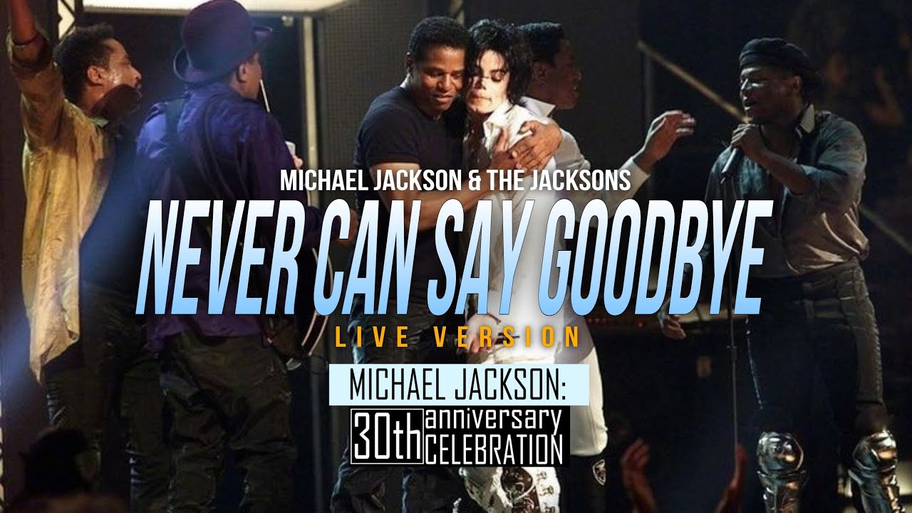 NEVER CAN SAY GOODBYE (LIVE VERSION) | 30TH ANNIVERSARY