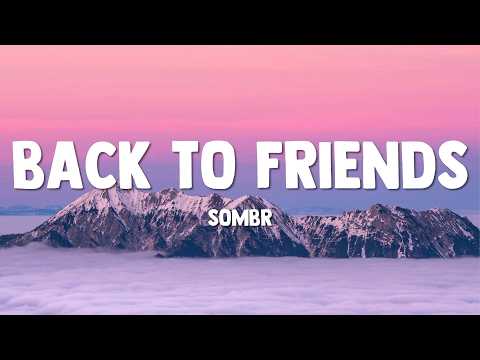sombr - back to friends (Lyrics)