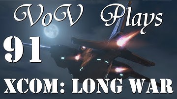 Road To Robots - VoV Plays XCOM Long War - Part 91
