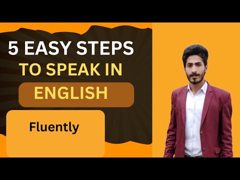 5 EASY STEPS TO SPEAK IN ENGLISH FLUENTLY AND CONFIDENTLY | English ...