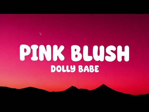 Dolly Babe - PINK BLUSH (Lyrics)
