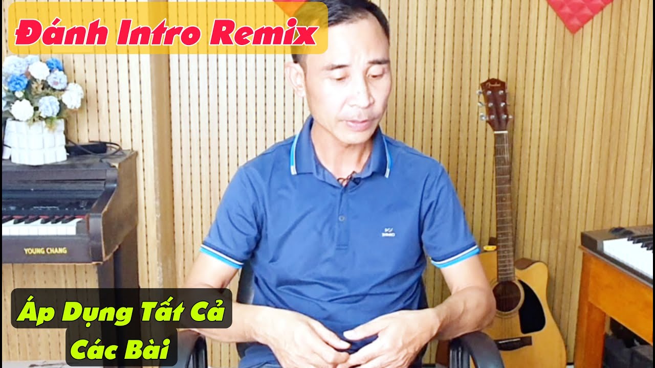 Intro Remix | Hướng Dẫn Đánh Remix | Mẹo Đệm Hát