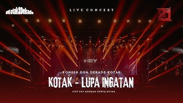 KOTAK - Lupa Ingatan #KonserDuaDekadeKOTAK
