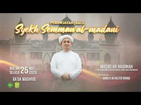 [RE-LIVE] Peringatan Haul Syekh Muhammad As - Samman Al - Madani | Masjid Ar-Raudhah Sungai Andai