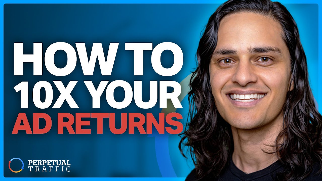 Enemies No More: Using Google and Meta Together for 10x Returns | Perpetual Traffic EP 563