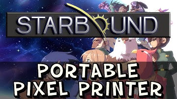 Starbound - Tutorial - How to Make & Use the Portable Pixel Printer
