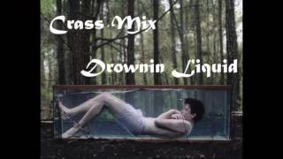Crass Mix - Drowning Liquid - Drum n Bass Mix