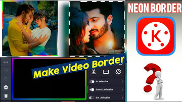 How to Create Awesome Video Borders in kinemaster 🔥