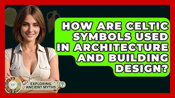 How Are Celtic Symbols Used In Architecture And Building Design? - Exploring Ancient Myths