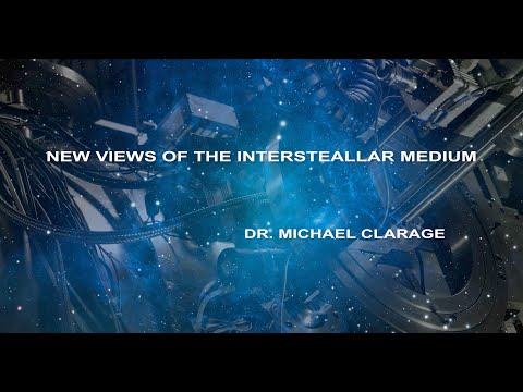 Special Feature: NEW VIEWS OF THE INTERSTELLAR MEDIUM -- Michael Clarage