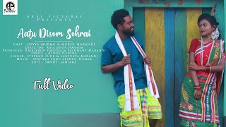 AATU DISOM SOHRAI (FULL VIDEO) || LATEST SANTHALI VIDEO SONG || MUKUL & DIVYA || STEPHAN & SANYUKTA