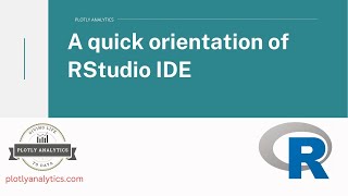 A quick orientation of RStudio IDE