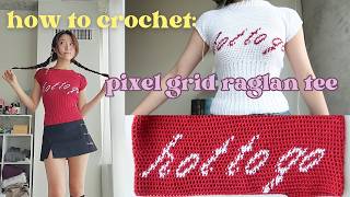 how to crochet alpha pattern/ pixel grid raglan tee | chappell roan hot to go tee