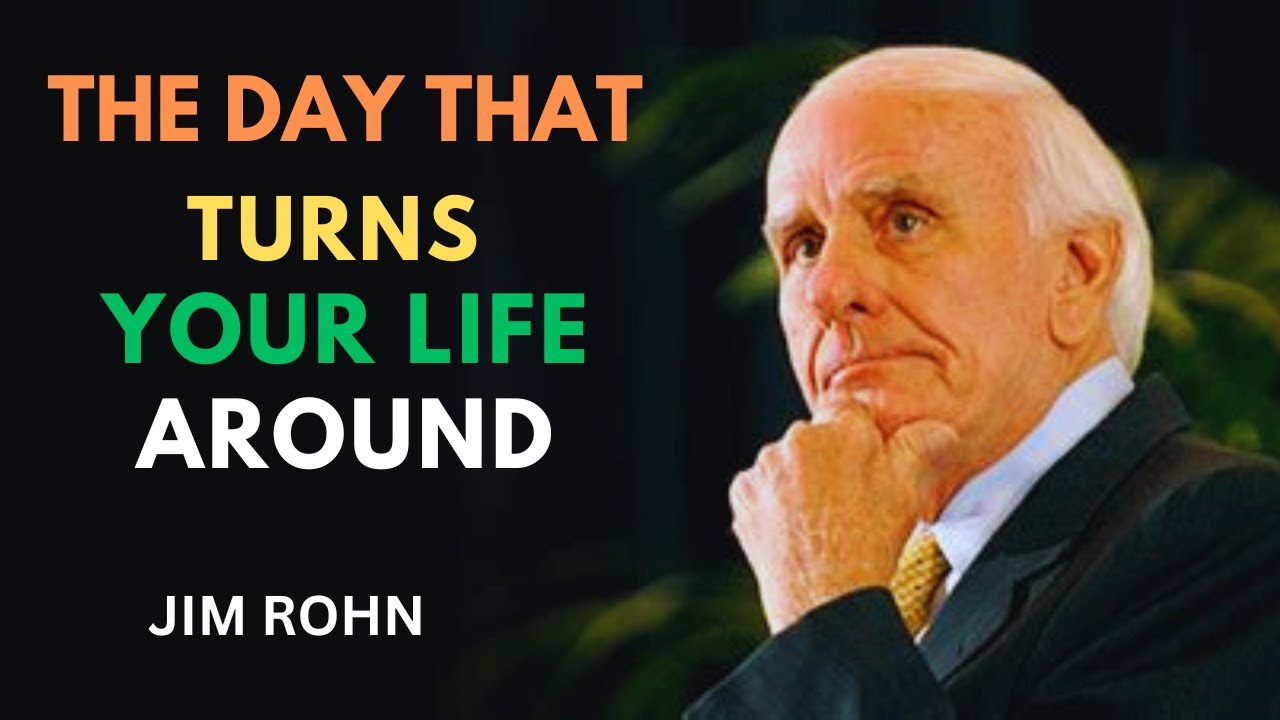 The Day That Turns Your Life Around - Jim Rohn Motivation # ...