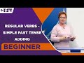 Beginner Level – Regular Verbs - Simple Past Tense Adding | English For You