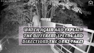 ORBS weird movements on land used for 1000's years incorporating death, graves inc. murder victims. 