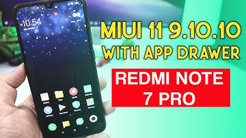 MIUI 11 9.10.10 MiuiMix Update Redmi Note 7 Pro | App Drawer | Full Review