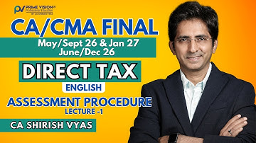 CA/CMA FINAL I M/S 26 & JAN 27 & J/D 26 I DT I  ASSESSMENT PROCEDURE 1 I REG | ENG | CA SHIRISH VYAS