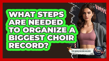 What Steps Are Needed To Organize A Biggest Choir Record? - Epic World Record Holders