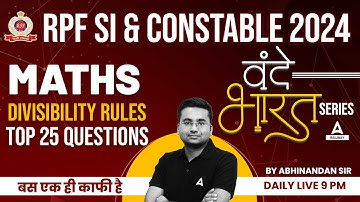 RPF Maths Classes 2024 | RPF SI & Constable Maths by Abhinandan Sir | Divisibility Rules Top 25 Ques