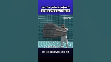 100 lớp quần áo liệu có chống được đạn không?