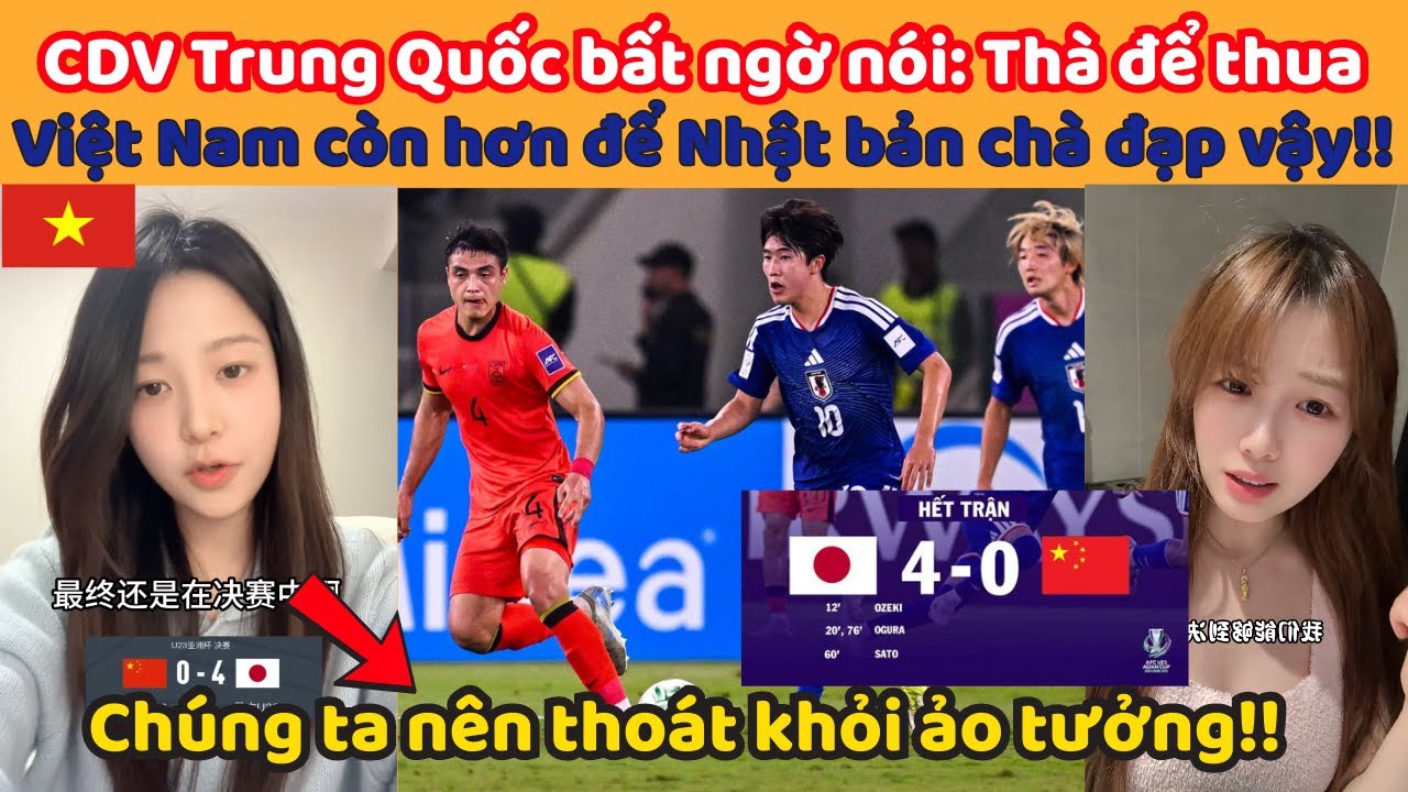 CDV Trung Quốc bất ngờ nói: Thà để thua Việt Nam còn hơn để Nhật bản chà đạp vậy!!