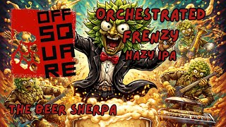 This Hazy IPA Is Controlled Chaos | Orchestrated Frenzy - Off Square Brewing
