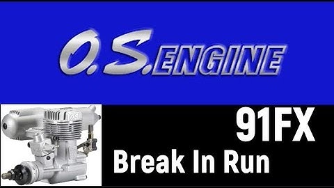 OS 91 FX Break In Run