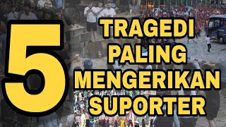 5 Tragedi Paling Mengerikan Suporter