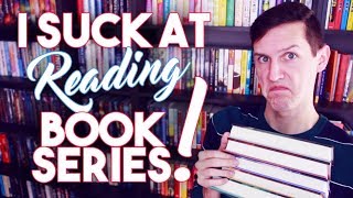 WHY I SUCK AT READING BOOK SERIES!