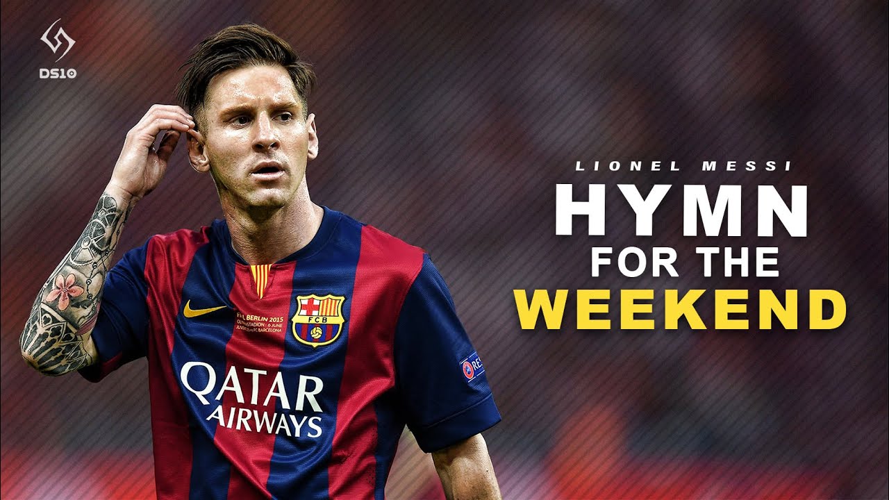 Lionel Messi  Hymn for the Weekend   Coldplay  Skills  Goals  HD