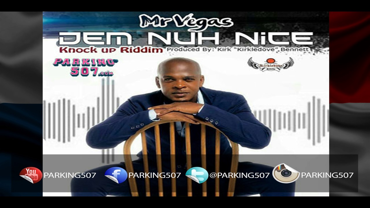 KIRKLEDOVE RECORDS - MR VEGAS -DEM NUH NICE -KNOCK UP RIDDIM MIX5 ...