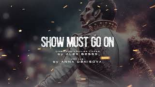 THE SHOW MUST GO ON | Epic Cinematic Version with Vocals