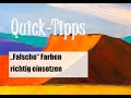 Quick-Tipps Nr. 25: &quot;Falsche&quot; Farben richtig einsetzen