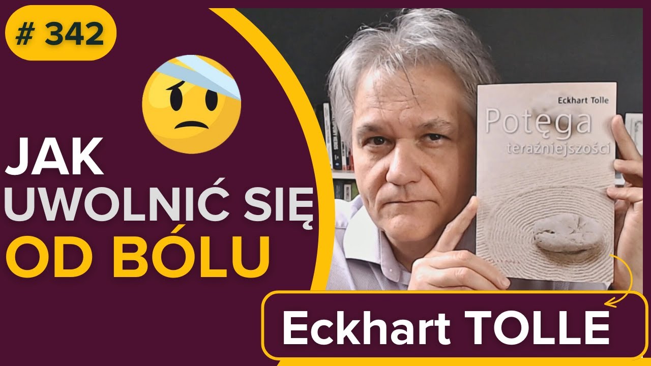 Jak się uwolnić od bólu? - Eckhart TOLLE -  Potęga teraźniejszości   audiobook - fragment