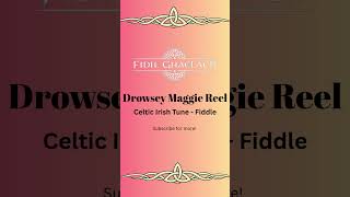 Drowsy Maggie – Irish Fiddle Tune (Traditional Celtic Music)  #DrowsyMaggie #CelticMusic #TradMusic