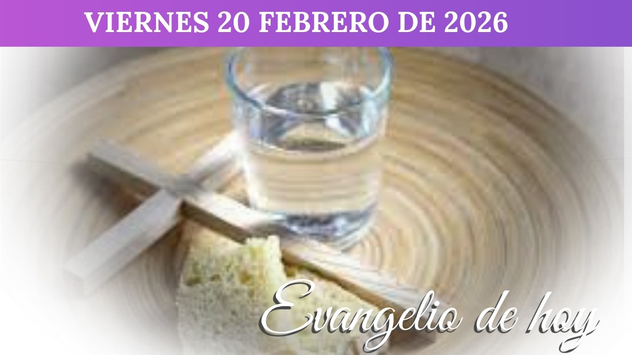 Evangelio de Hoy Viernes 20 Febrero 2026, Padre Pedro Cristo Flores ...
