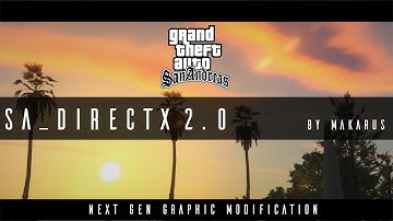 [GTA SA]SA_DirectX 2.0 Preview Trailer. Next Gen Graphic Mod