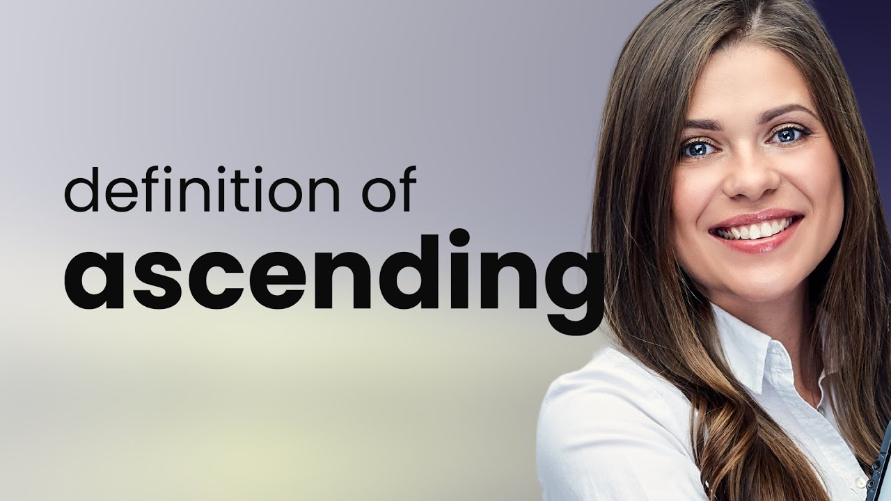 Ascending | definition of ASCENDING - YouTube